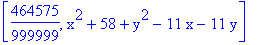 [464575/999999, x^2+58+y^2-11*x-11*y]